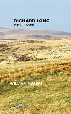 Richard Long: Pocket Guide by Malpas, William