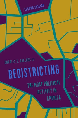Redistricting: The Most Political Activity in America by Bullock, Charles S.