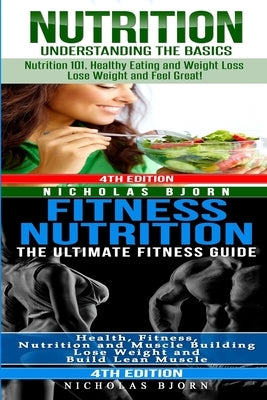 Nutrition & Fitness Nutrition by Bjorn, Nicholas