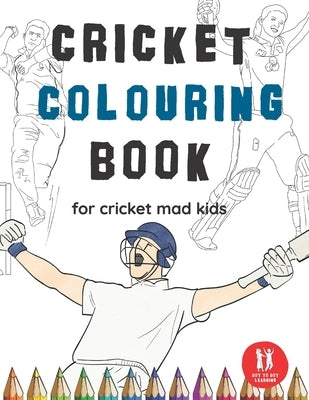 Cricket Colouring Book: Great Gift for Boys & Girls, Ages 4-12 by Dot to Dot Learning