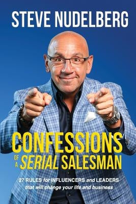Confessions of a Serial Salesman: 27 Rules for Influencers and Leaders that will change your life and business by Esposito, Michelle