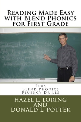 Reading Made Easy with Blend Phonics for First Grade: Plus Blend Phonics Fluency Drills by Potter, Donald L.
