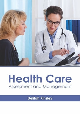 Health Care: Assessment and Management by Kinsley, Delilah