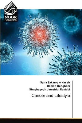 Cancer and Lifestyle by Zakaryaie Nasab, Sana