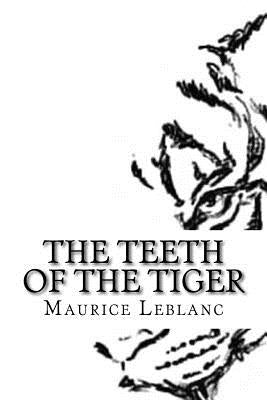 The Teeth of the Tiger by LeBlanc, Maurice