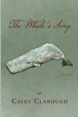 The Whale's Song by Clabough, Casey
