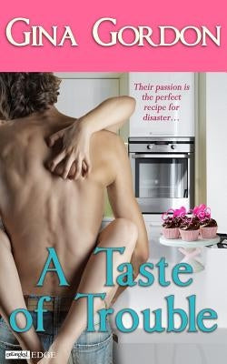 A Taste of Trouble by Gordon, Gina