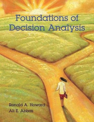 Foundations of Decision Analysis by Howard, Ronald A.