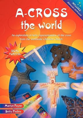 A-Cross the World by Payne, Martyn