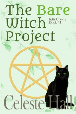 The Bare Witch Project by Hall, Celeste