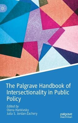 The Palgrave Handbook of Intersectionality in Public Policy by Hankivsky, Olena