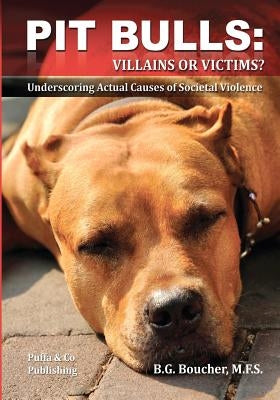 Pit Bulls: Villains or Victims? by Duffy, Kyla