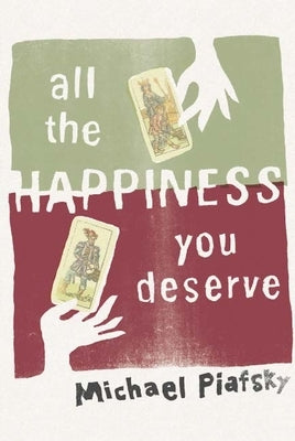 All the Happiness You Deserve by Piafsky, Michael