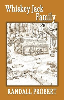 Whiskey Jack Family by Probert, Randall