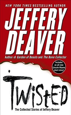 Twisted: The Collected Stories of Jeffery Deaver by Deaver, Jeffery