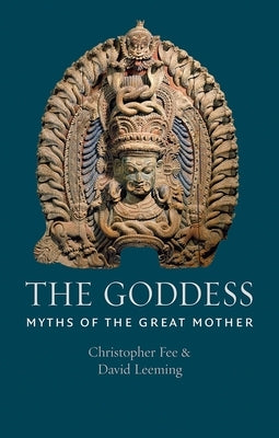 The Goddess: Myths of the Great Mother by Leeming, David