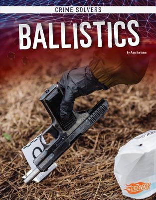 Ballistics by Kortuem, Amy