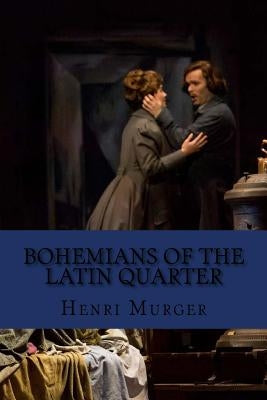 Bohemians of the latin quarter (English Edition) by Murger, Henri