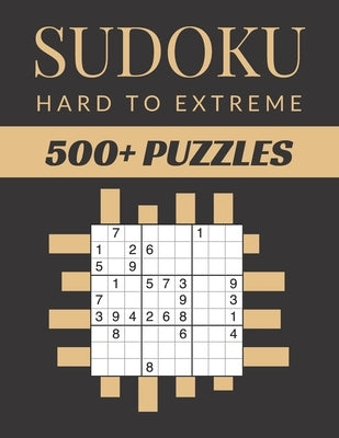 Sudoku Hard To Extreme: Sudoku Activity Book Puzzles With Different Levels for Smart Adults People, Over 500 Puzzles for Everyone With Solutio by Andrews, Amy J.