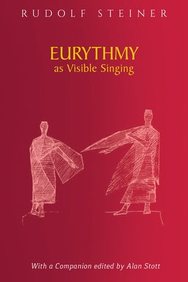 Eurythmy as Visible Singing: (Cw 278) by Steiner, Rudolf