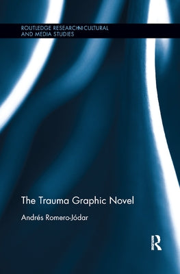 The Trauma Graphic Novel by Romero-Jódar, Andrés