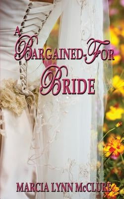 A Bargained-For Bride by McClure, Marcia Lynn