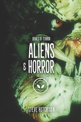 Aliens & Horror by Hutchison, Steve