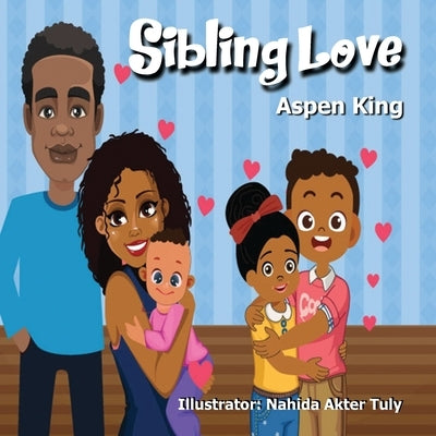 Sibling Love by King, Aspen S.