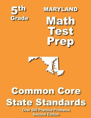 Maryland 5th Grade Math Test Prep: Common Core Learning Standards by Treasures, Teachers'
