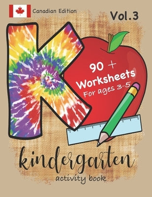 Kindergarten Activity Book Vol. 3 Canadian Edition 90 + Worksheets for ages 3-5: Kindergarten Workbook Canada Edition for Homeschool, Practice and Kin by Hands Books, Busy