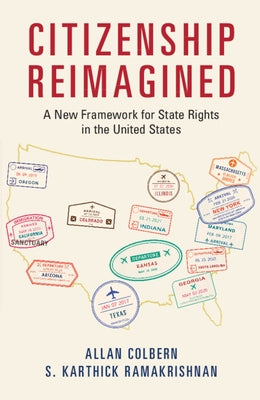 Citizenship Reimagined: A New Framework for State Rights in the United States by Colbern, Allan