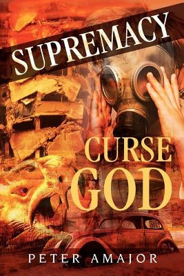Supremacy: Curse God by Amajor, Peter