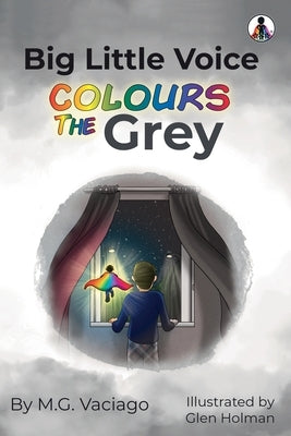 Big Little Voice Colours the Grey by Vaciago, M. G.