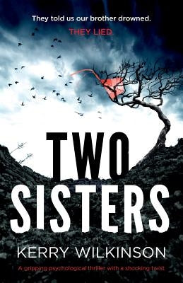 Two Sisters: A gripping psychological thriller with a shocking twist by Wilkinson, Kerry