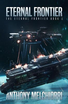 Eternal Frontier by Melchiorri, Anthony J.