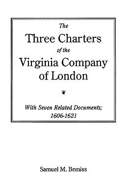 Three Charters of the Virginia Company of London by Servies, James A.