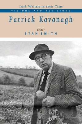 Patrick Kavanagh: Volume 1 by Smith, Stan