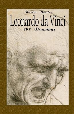 Leonardo da Vinci: 197 Drawings by Bender, Narim