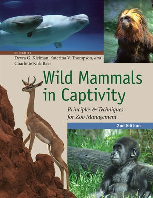 Wild Mammals in Captivity: Principles and Techniques for Zoo Management, Second Edition by Kleiman, Devra G.