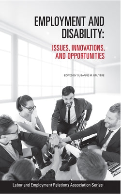 Employment and Disability: Issues, Innovations, and Opportunities by Bruyère, Susanne M.