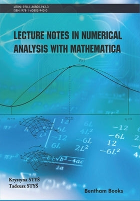 Lecture Notes in Numerical Analysis with Mathematica by StyŚ, Tadeusz