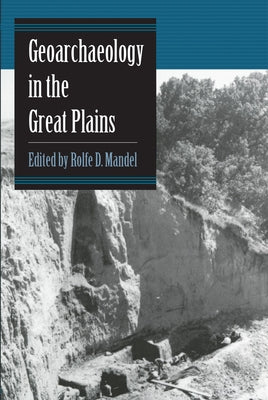 Geoarchaeology in the Great Plains by Mandel, Rolfe D.