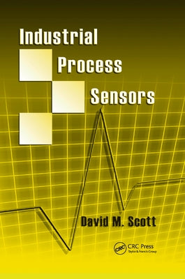Industrial Process Sensors by Scott, David M.