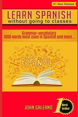 learn spanish without going to classes by Galeano, John