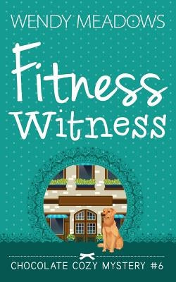 Fitness Witness by Meadows, Wendy