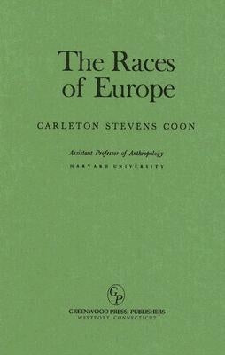The Races of Europe by Coon, Carleton Stevens