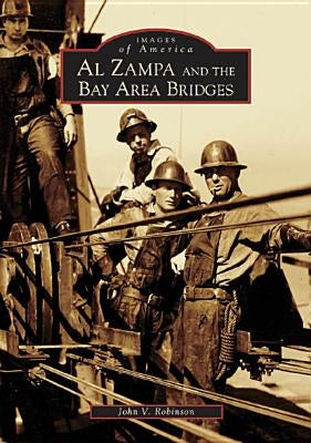 Al Zampa and the Bay Area Bridges by Robinson, John V.