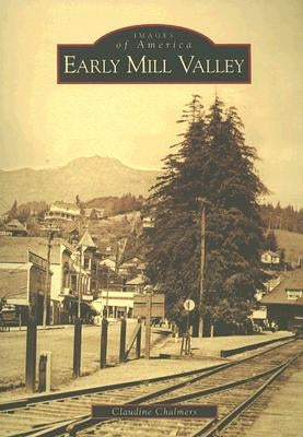 Early Mill Valley by Chalmers, Claudine