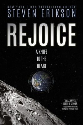 Rejoice, a Knife to the Heart by Erikson, Steven