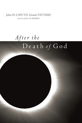 After the Death of God by Caputo, John